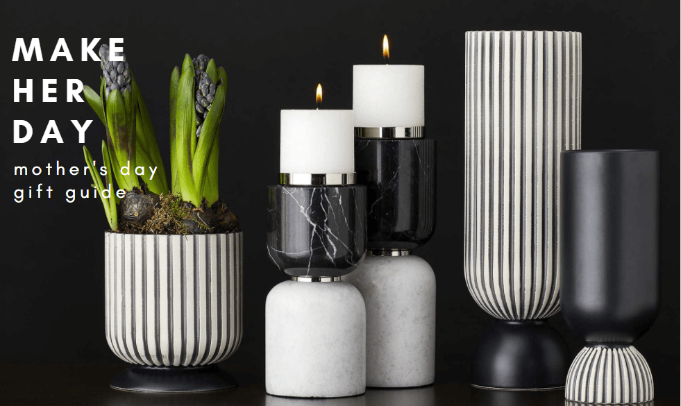 MAKE HER DAY: MOTHER'S DAY GIFT GUIDE - Zilli Home